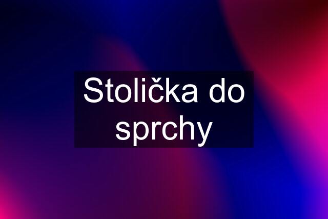 Stolička do sprchy