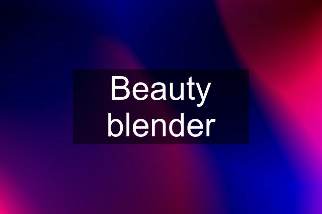 Beauty blender