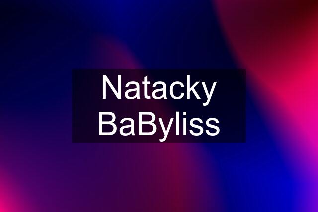 Natacky BaByliss