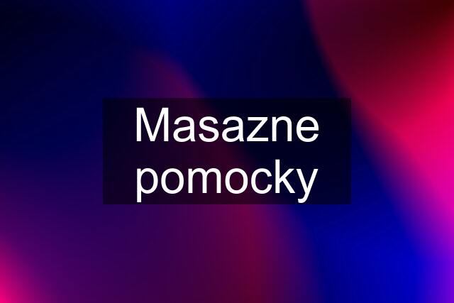 Masazne pomocky