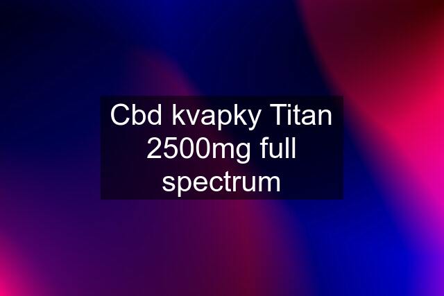 Cbd kvapky Titan 2500mg full spectrum