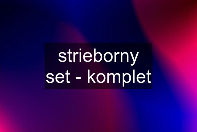 strieborny set - komplet