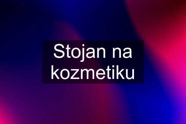 Stojan na kozmetiku