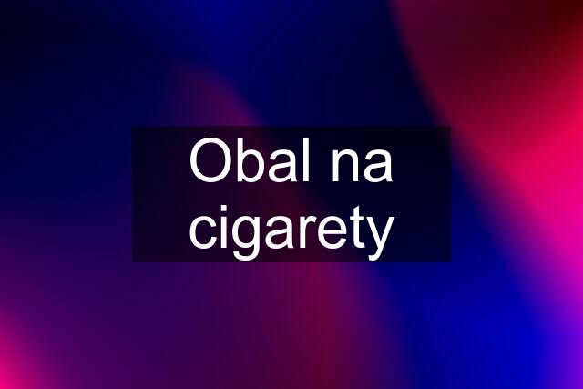 Obal na cigarety