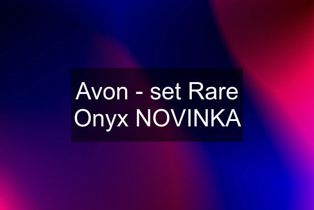 Avon - set Rare Onyx NOVINKA