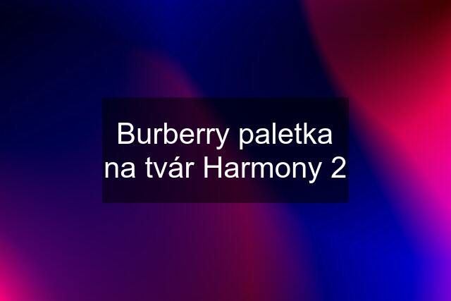 Burberry paletka na tvár Harmony 2