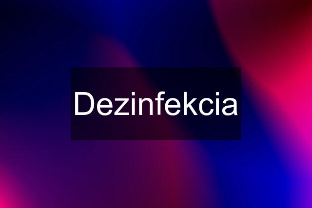 Dezinfekcia