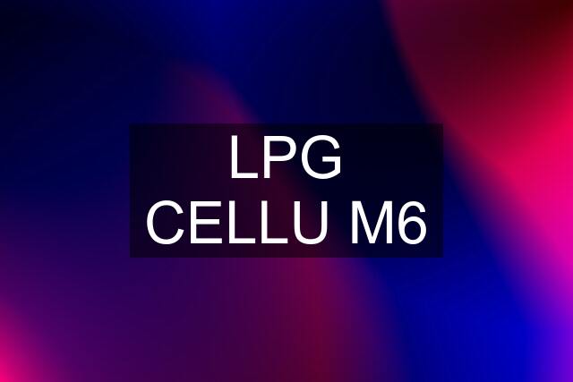 LPG CELLU M6