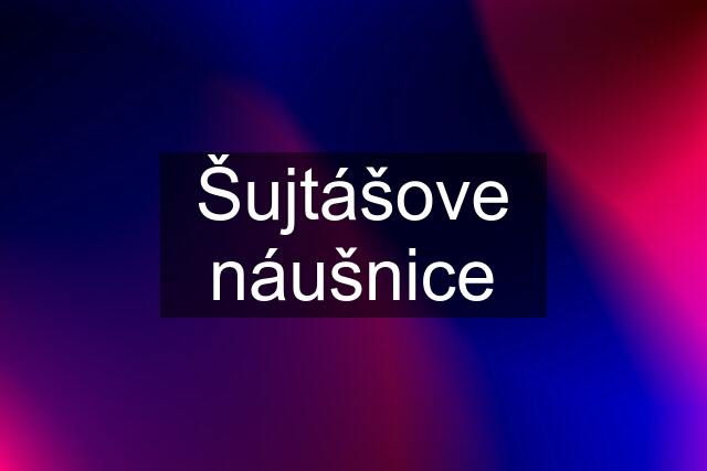 Šujtášove náušnice