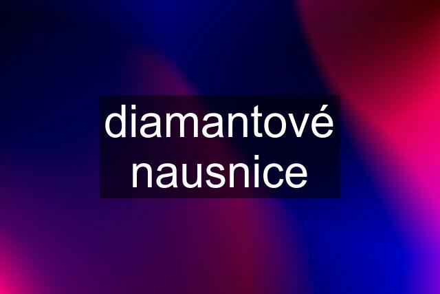 diamantové nausnice