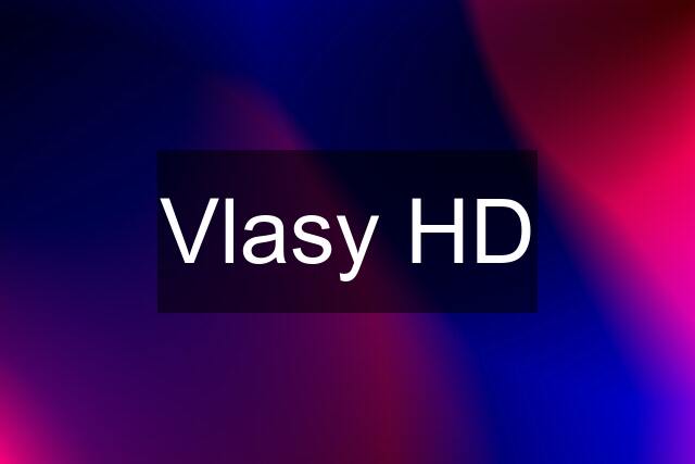 Vlasy HD