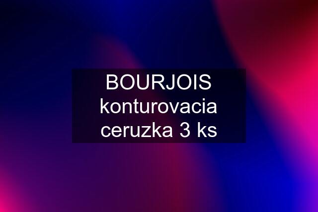 BOURJOIS konturovacia ceruzka 3 ks