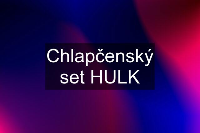 Chlapčenský set HULK