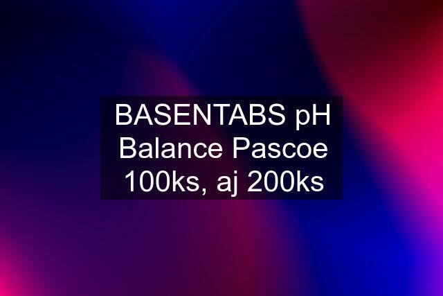 BASENTABS pH Balance Pascoe 100ks, aj 200ks