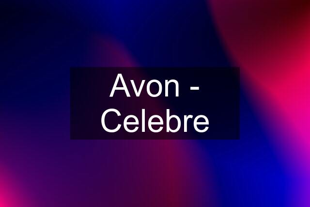 Avon - Celebre