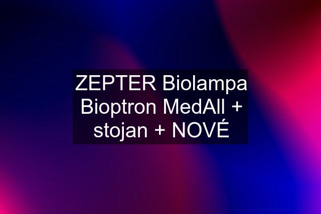 ZEPTER Biolampa Bioptron MedAll + stojan + NOVÉ