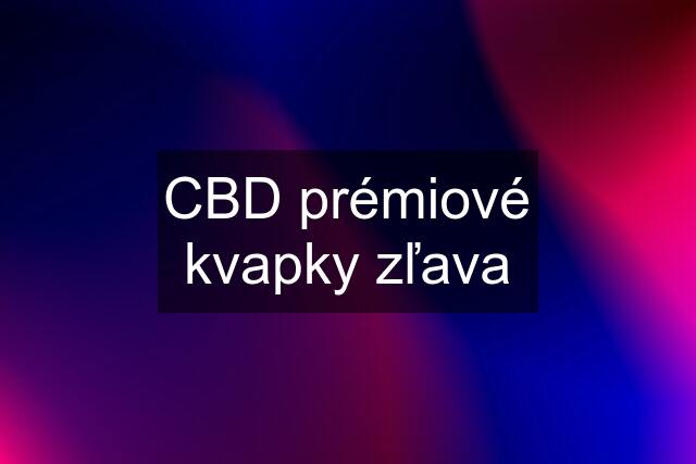 CBD prémiové kvapky zľava