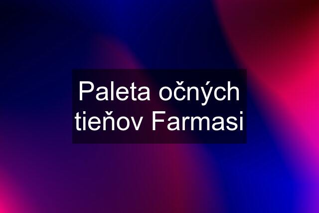 Paleta očných tieňov Farmasi