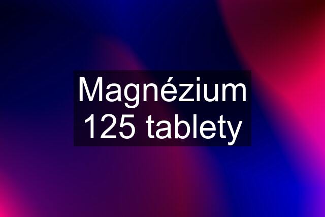 Magnézium 125 tablety