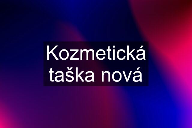 Kozmetická taška nová