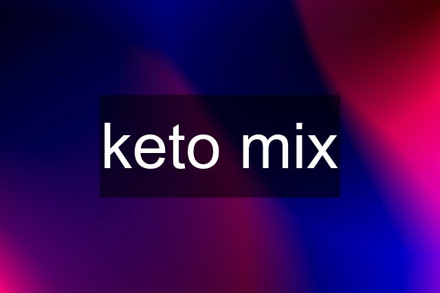 keto mix