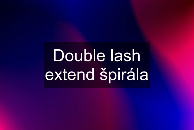 Double lash extend špirála