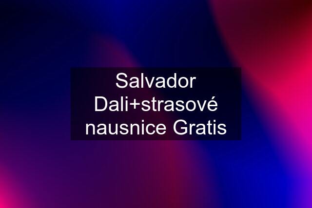 Salvador Dali+strasové nausnice Gratis