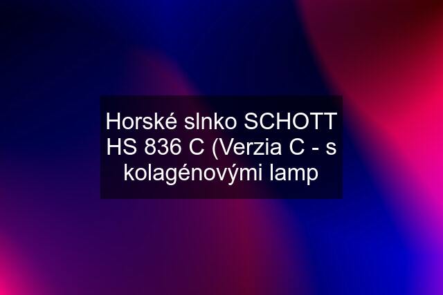 Horské slnko SCHOTT HS 836 C (Verzia C - s kolagénovými lamp