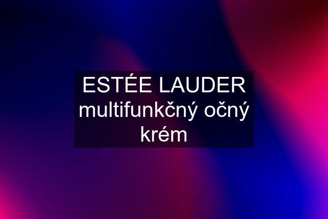 ESTÉE LAUDER multifunkčný očný krém