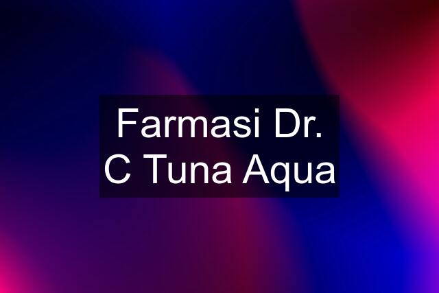 Farmasi Dr. C Tuna Aqua