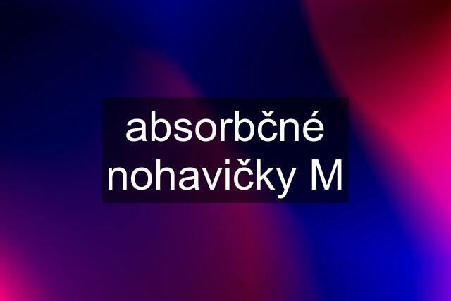 absorbčné nohavičky M