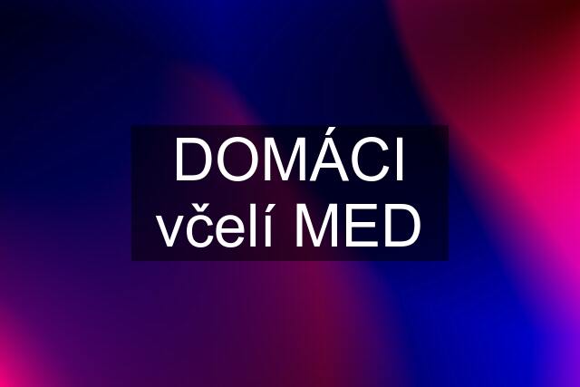 DOMÁCI včelí MED