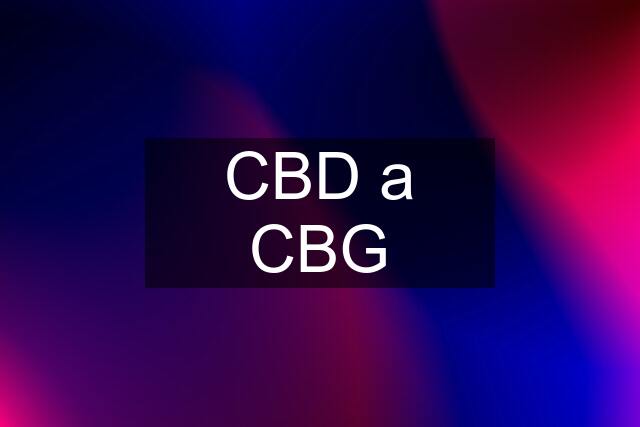 CBD a CBG