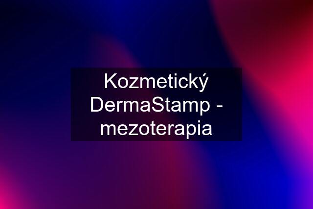 Kozmetický DermaStamp - mezoterapia