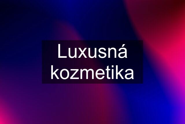 Luxusná kozmetika