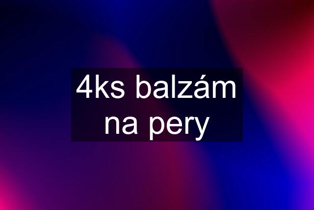 4ks balzám na pery