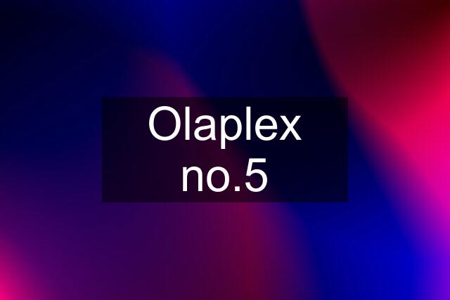 Olaplex no.5