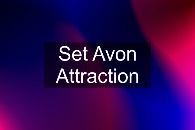 Set Avon Attraction