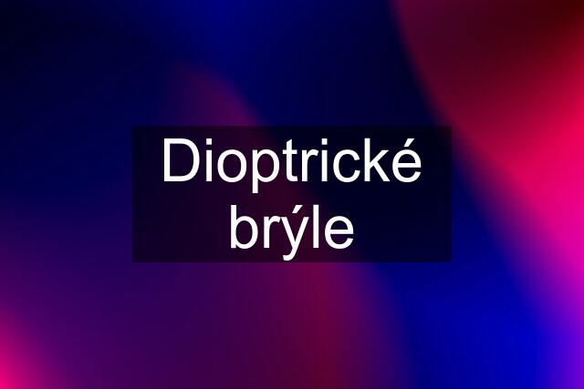 Dioptrické brýle