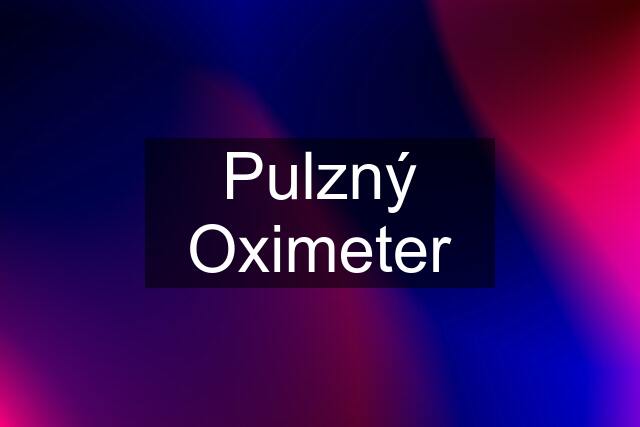 Pulzný Oximeter