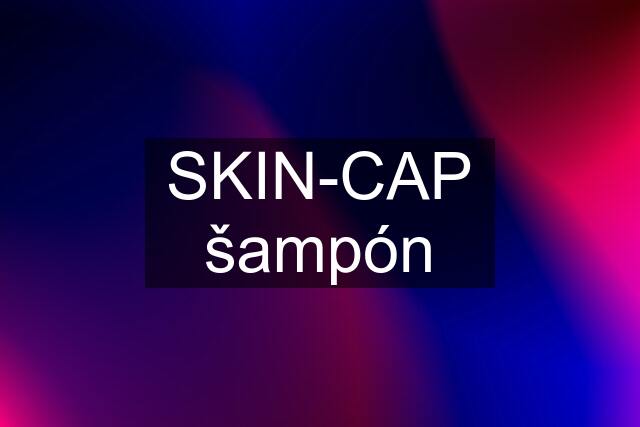 SKIN-CAP šampón