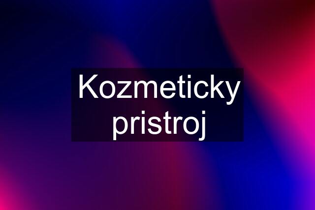 Kozmeticky pristroj