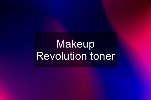 Makeup Revolution toner