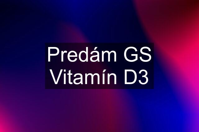 Predám GS Vitamín D3