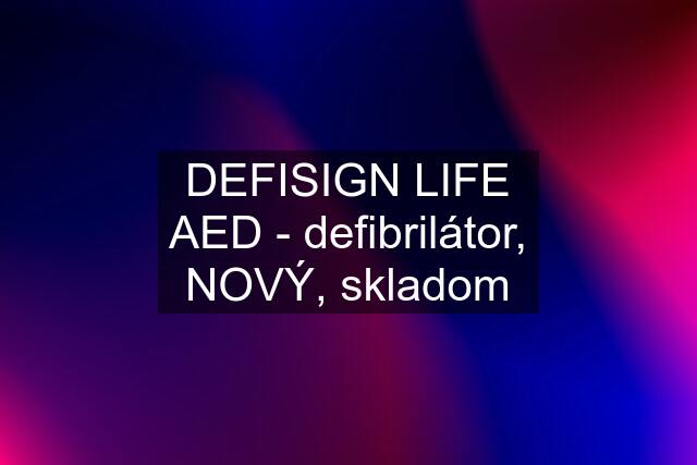 DEFISIGN LIFE AED - defibrilátor, NOVÝ, skladom