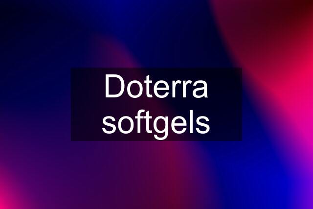 Doterra softgels