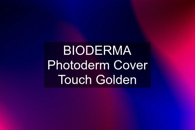 BIODERMA Photoderm Cover Touch Golden