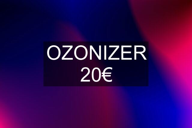 OZONIZER 20€