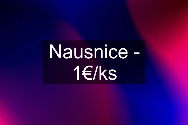 Nausnice - 1€/ks