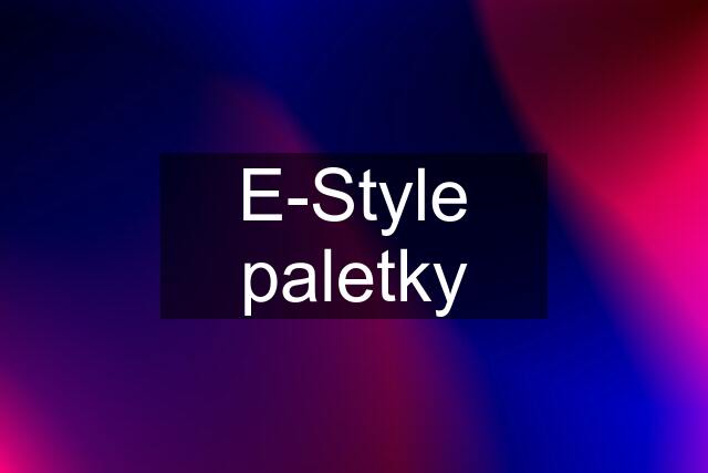 E-Style paletky